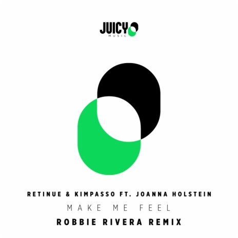 Make Me Feel - Robbie Rivera Remix (Robbie Rivera Extended Remix) ft. Kimpasso & Joanna Holstein