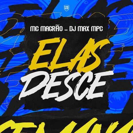 Elas Desce ft. MC MAGRÃO | Boomplay Music