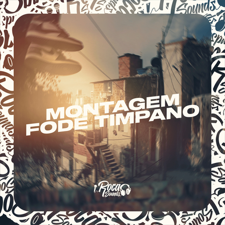 Montagem Fode Timpano | Boomplay Music