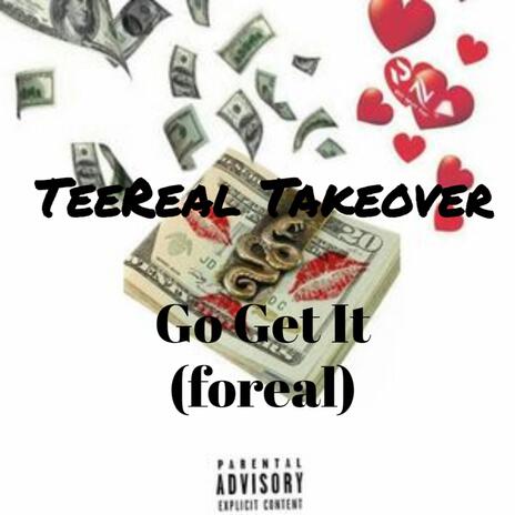 Go Get It (Foreal) | Boomplay Music