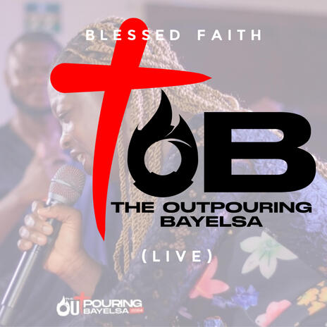 The Outpouring Bayelsa (Live Version) | Boomplay Music