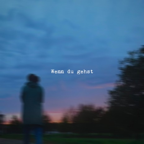 Wenn du gehst | Boomplay Music