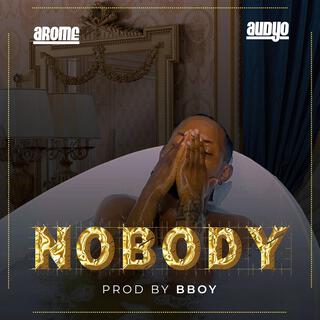 Nobody ft. Audyo lyrics | Boomplay Music