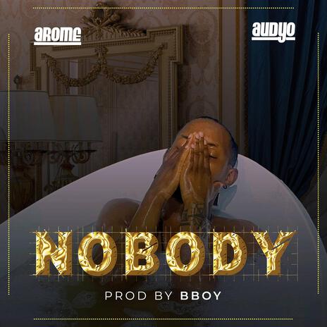 Nobody ft. Audyo | Boomplay Music