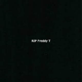 RIP Freddy T