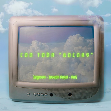 Con Toda Kolors ft. Joseph Royal & Rah | Boomplay Music