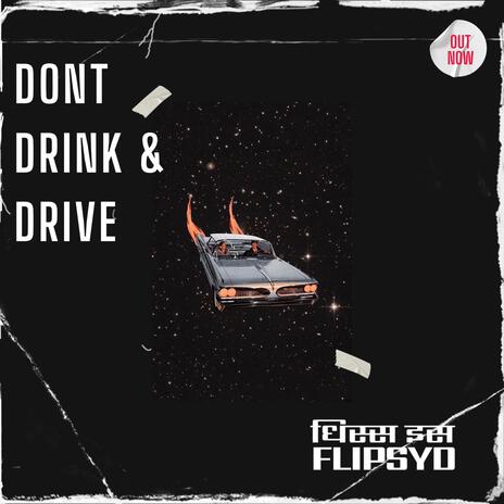 Dont Drink & Drive | Boomplay Music