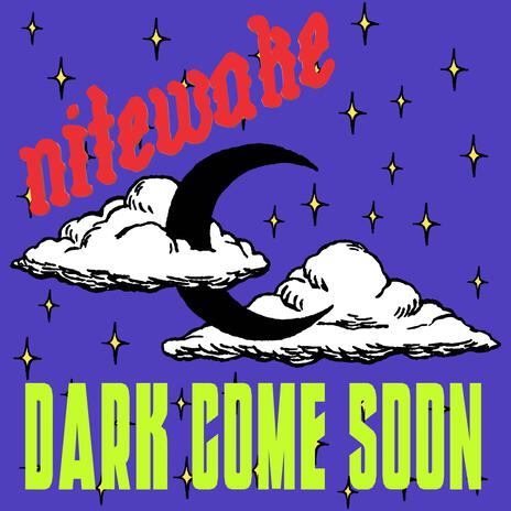 Dark Come Soon