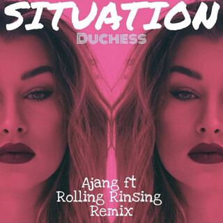 Situation (feat. Ajang & Rolling Rinsing Remix) - Single