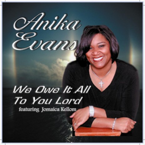 We Owe It All To You Lord ft. Jomaica Kellom | Boomplay Music