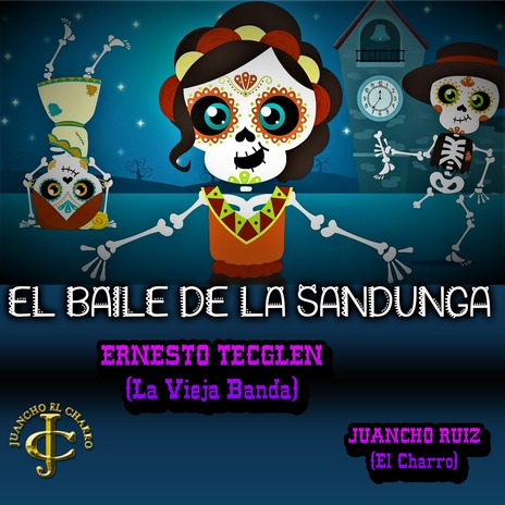 El Baile de la Sandunga ft. Juancho Ruiz (El Charro)