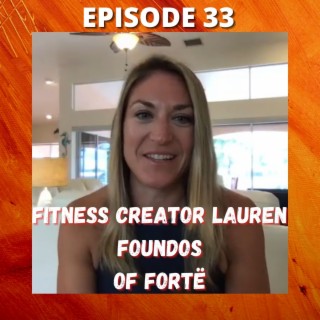 Gyms Disappear, Business Booms For Mobile Fitness Creator Lauren Foundos of Fortë- Episode 33