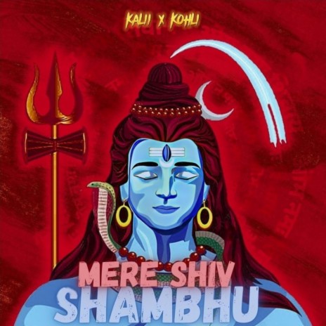 Mere Shiv Shambhu ft. KOHLI | Boomplay Music