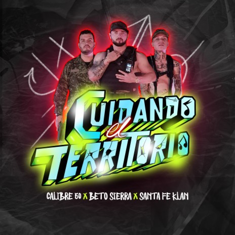 Cuidando El Territorio ft. Santa Fe Klan & Beto Sierra | Boomplay Music