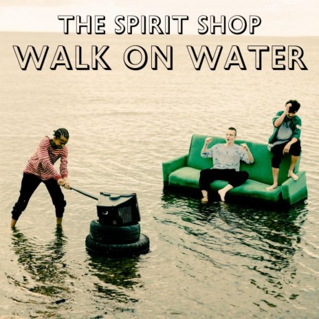 Walk on Water | Boomplay Music