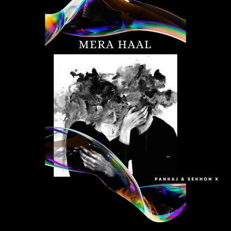 Mera Haal ft. Sekhon X | Boomplay Music