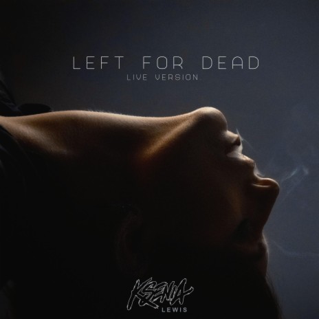 Left for Dead (Live Version)