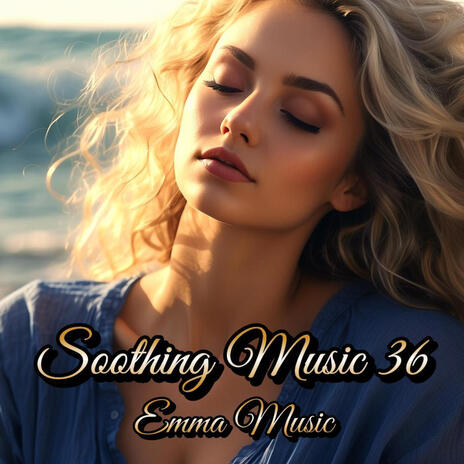 Soothing Music 36 | Boomplay Music