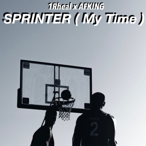 Sprinter (My Time) ft. 1Rheal | Boomplay Music