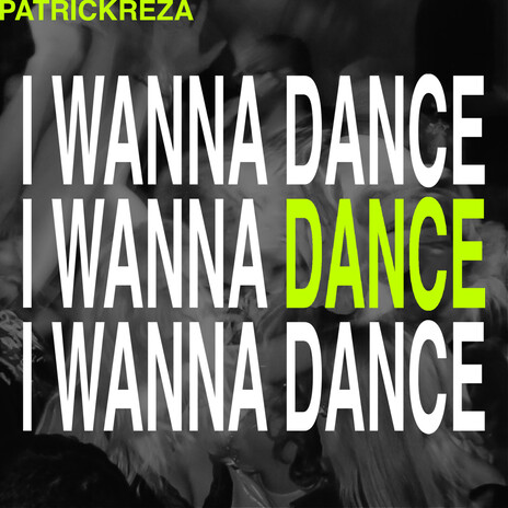 I Wanna Dance | Boomplay Music