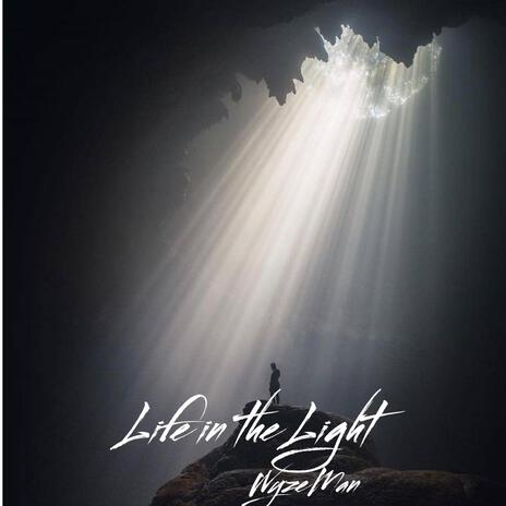 Life in the Light | Boomplay Music