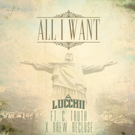 All I Want (feat. C Truth & Drew Recluse)