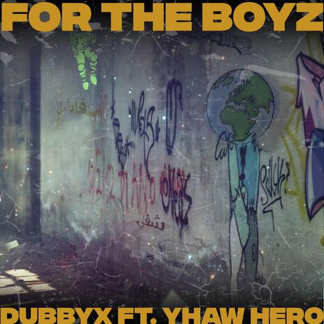 For the boyz ft. Yhaw Hero | Boomplay Music