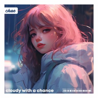 cloudy with a chance