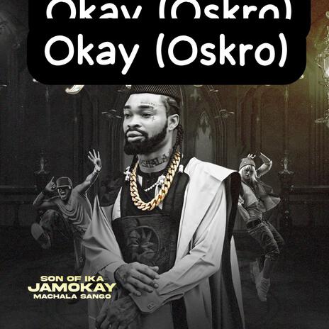 Okay Oskro ft. Jamokay | Boomplay Music