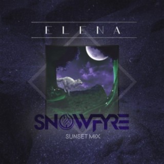 Elena (Sunset Mix) (Snowfyre Remix)