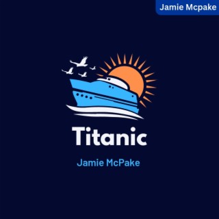 Titanic lyrics | Boomplay Music