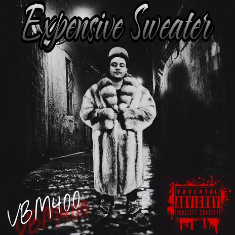 Expensive Sweater | Boomplay Music