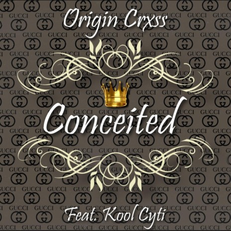 Conceited (feat. Kool Cyti)