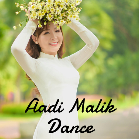 Aadi Malik Dance | Boomplay Music