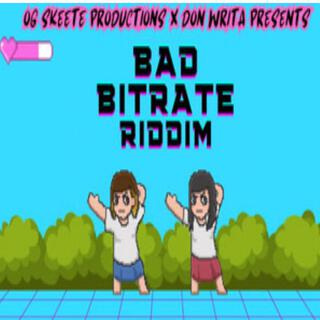 Bad Bitrate Riddim