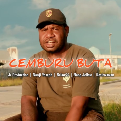 Cemburu Buta ft. NANJI YOSEPH, Brian55, Nong Jellow & Resirwawan | Boomplay Music