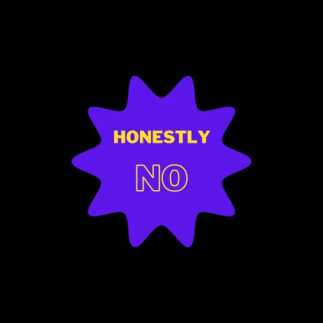 Honestly No | Boomplay Music