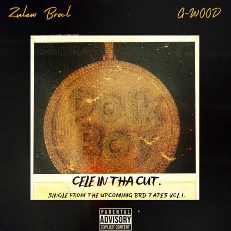 Cele in tha cut ft. G-Wood | Boomplay Music