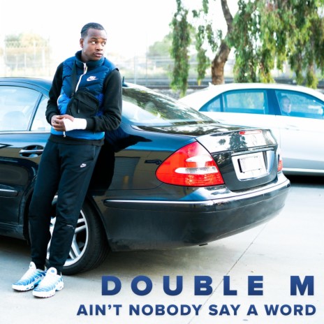 Ain't Nobody Say a Word | Boomplay Music