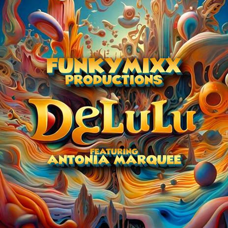 DeLuLu ft. Antonia Marquee | Boomplay Music