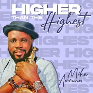 Higher Than The Highest lyrics | Boomplay Music