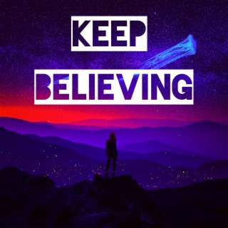 Keep Believing