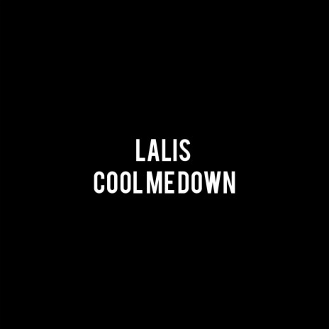 Cool Me Down | Boomplay Music