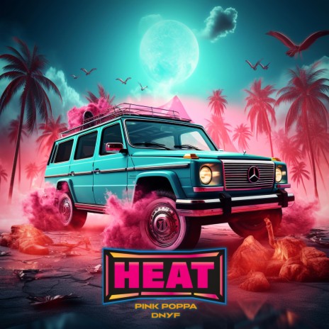 HEAT ft. DNYF | Boomplay Music