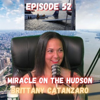 Miracle On The Hudson - Brittany Cantanzaro - Episode 52
