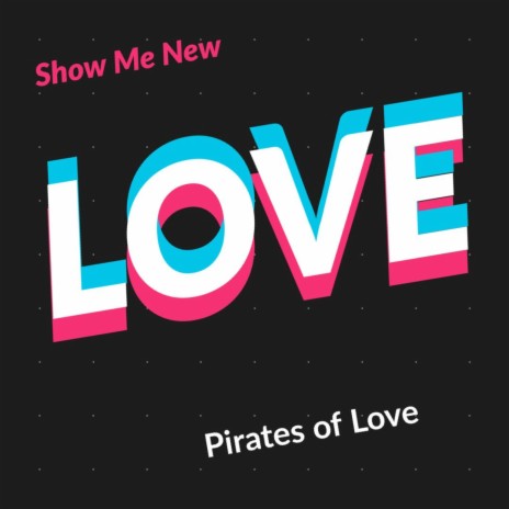 Show Me New Love | Boomplay Music