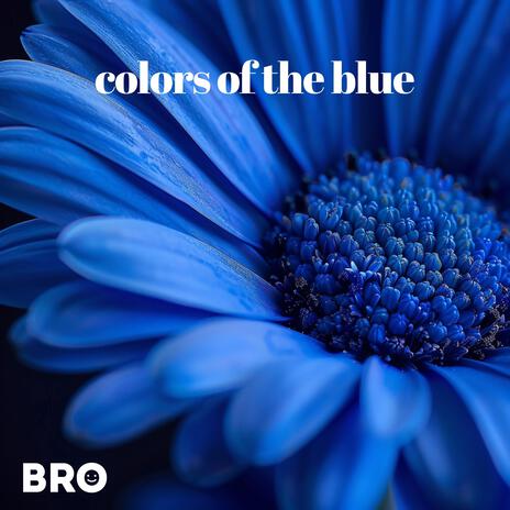 Colors of the Blue | Boomplay Music