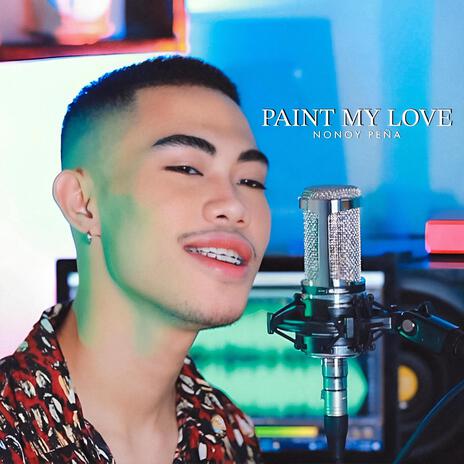 Paint My Love | Boomplay Music