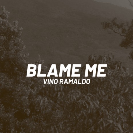 Blame Me | Boomplay Music