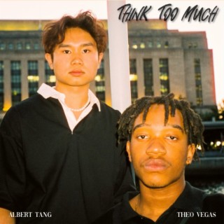 Think Too Much ft. Theo Vegas lyrics | Boomplay Music